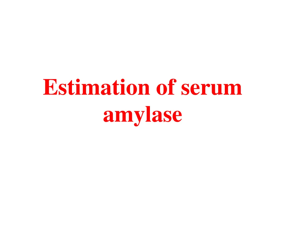 estimation of serum amylase n.w