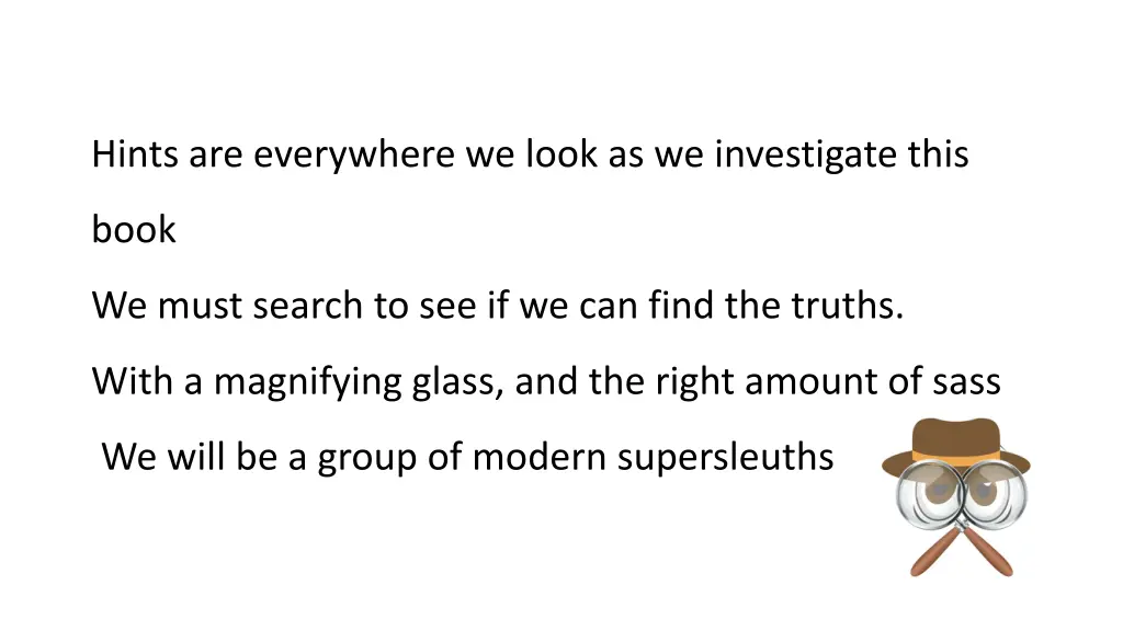 hints are everywhere we look as we investigate n.w