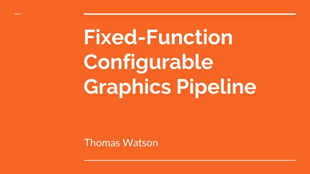 fixed function configurable graphics pipeline n.w