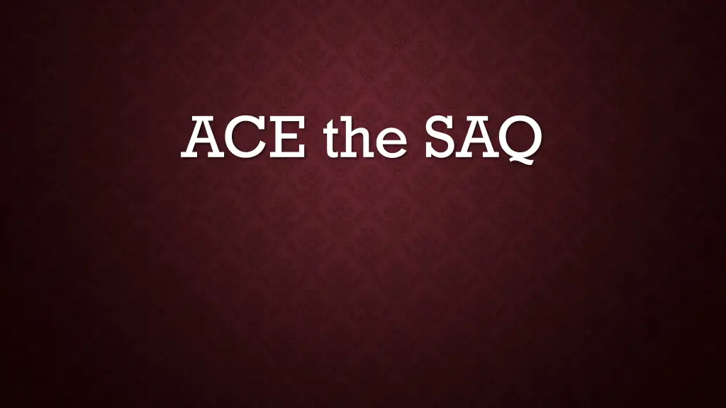 ace the saq n.w