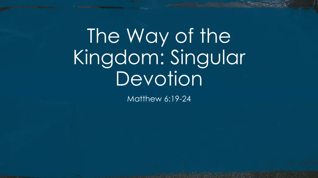 the way of the kingdom singular devotion matthew n.w