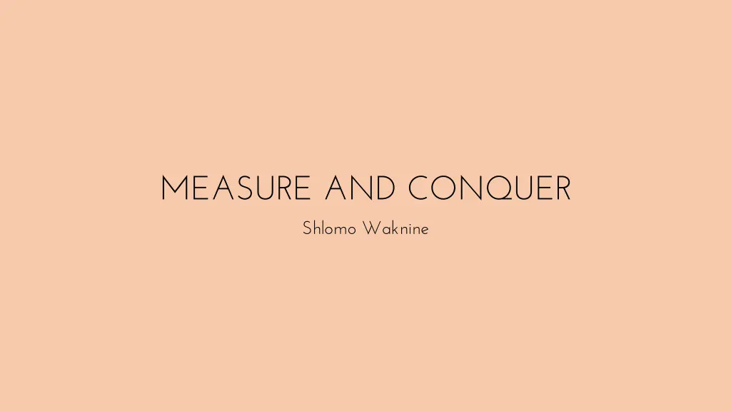 measure and conquer n.w