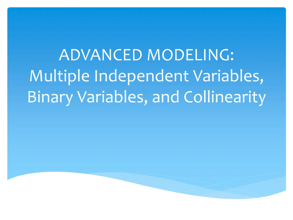 advanced modeling multiple independent variables n.w