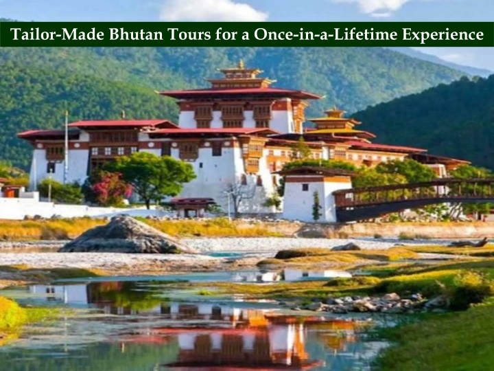 Tailor-Made Bhutan Tours for a Once-in-a-Lifetime Experience