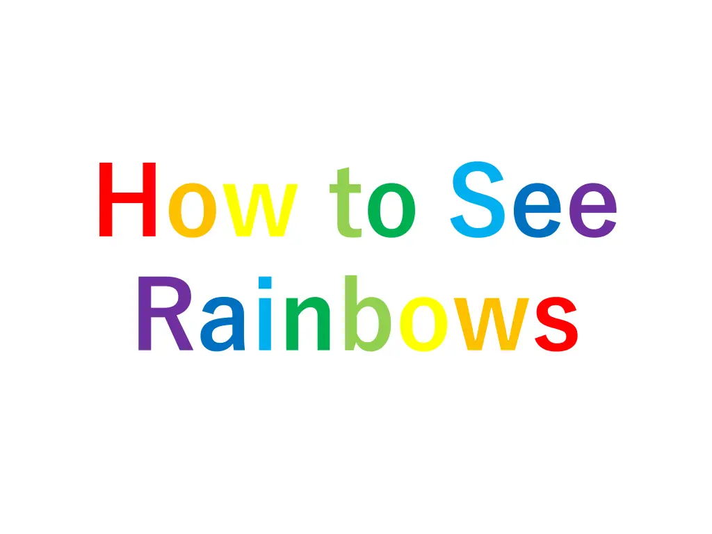 how to see rainbows n.w