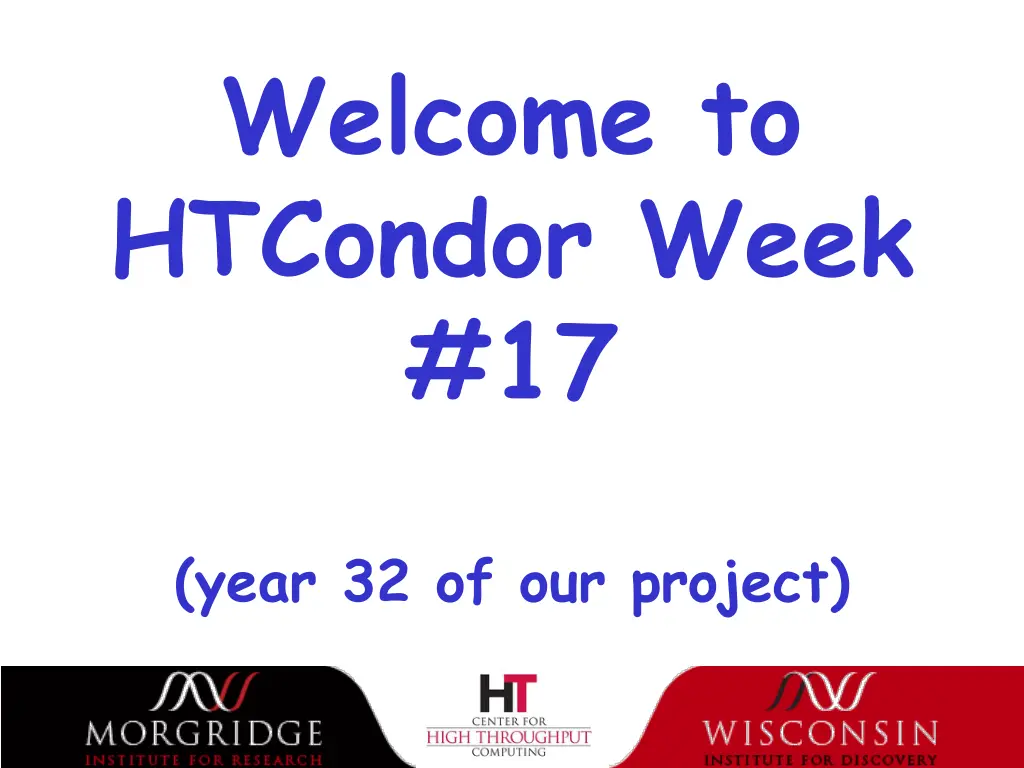 welcome to htcondor week 17 n.w