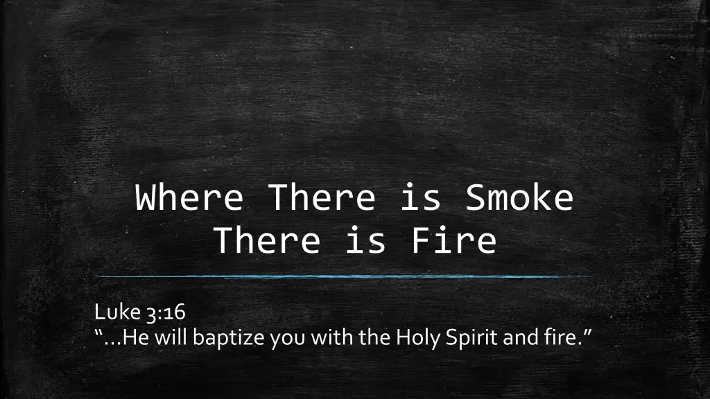 where there is smoke there is fire n.w