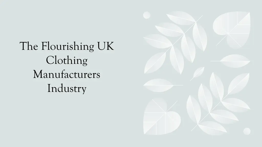 the flourishing uk clothing manufacturers industry n.w