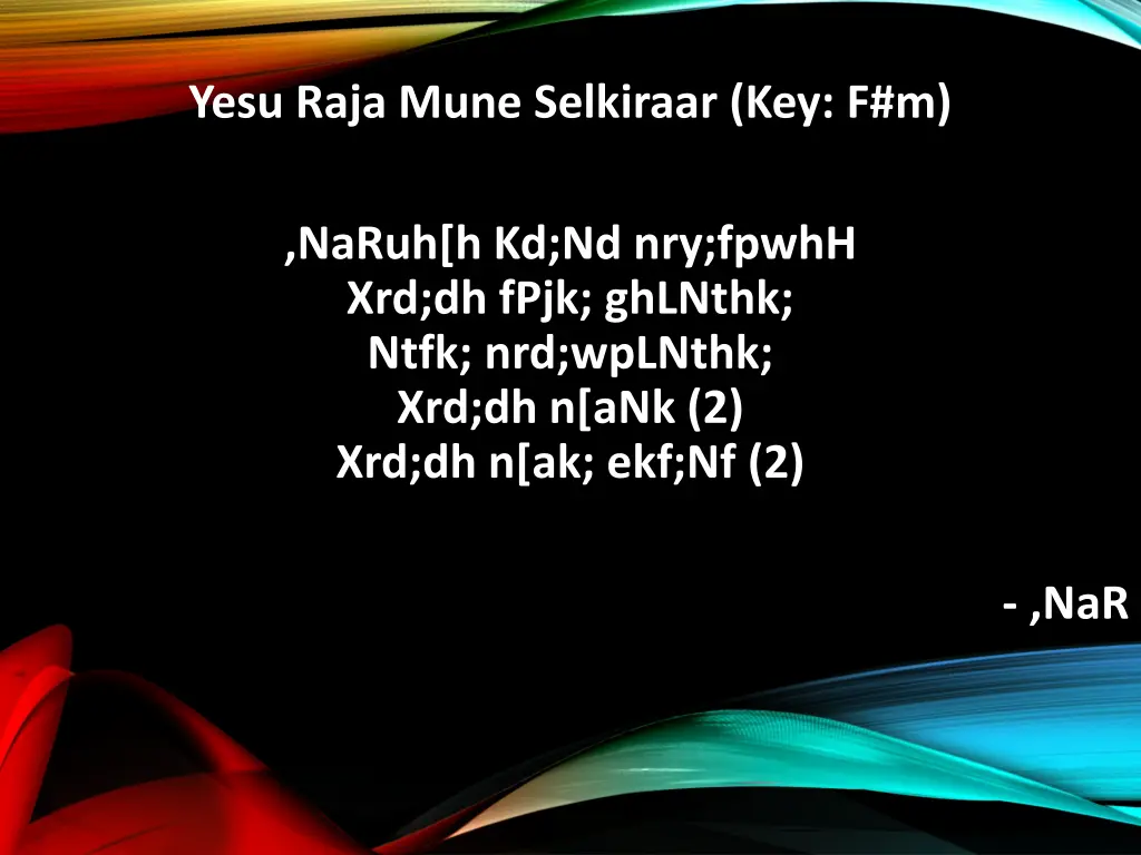 yesu raja mune selkiraar key f m n.w