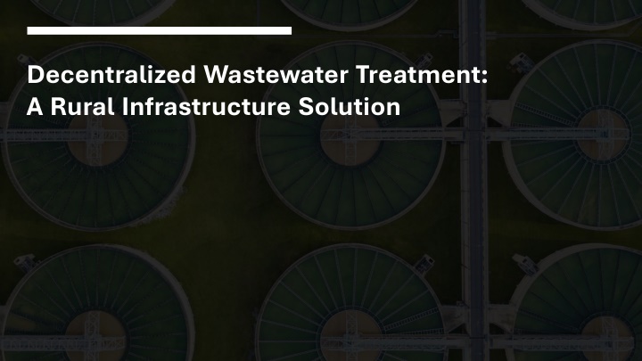 Decentralized Wastewater Treatment: A Rural Infrastructure Solution
