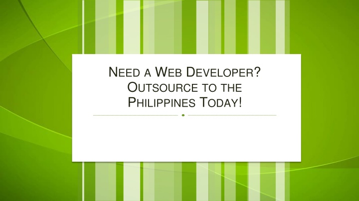 Need a Web Developer Outsource to the Philippines Today!