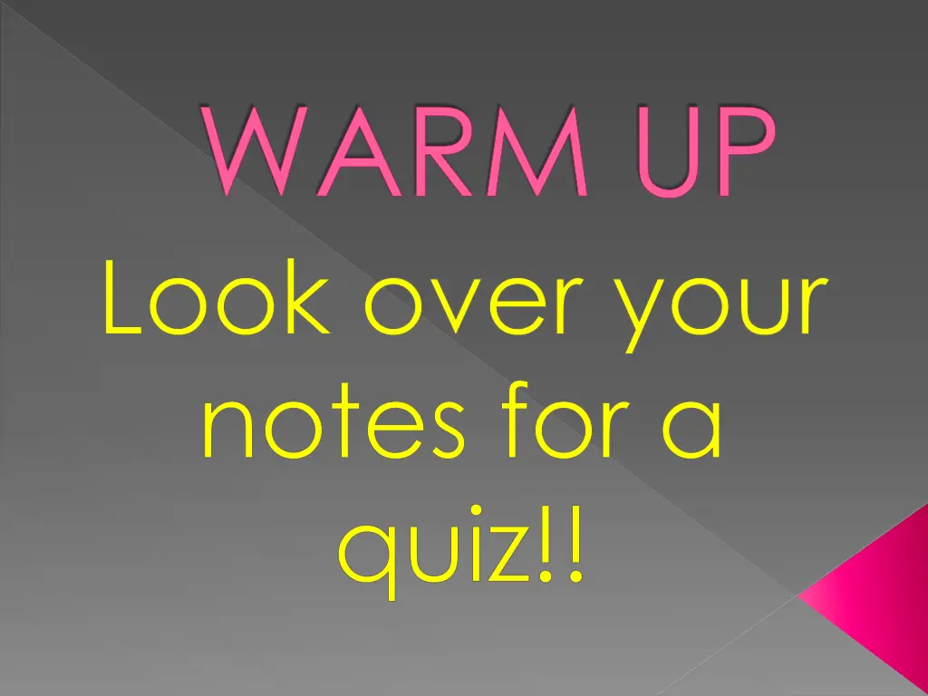 warm up look over your notes for a quiz n.w