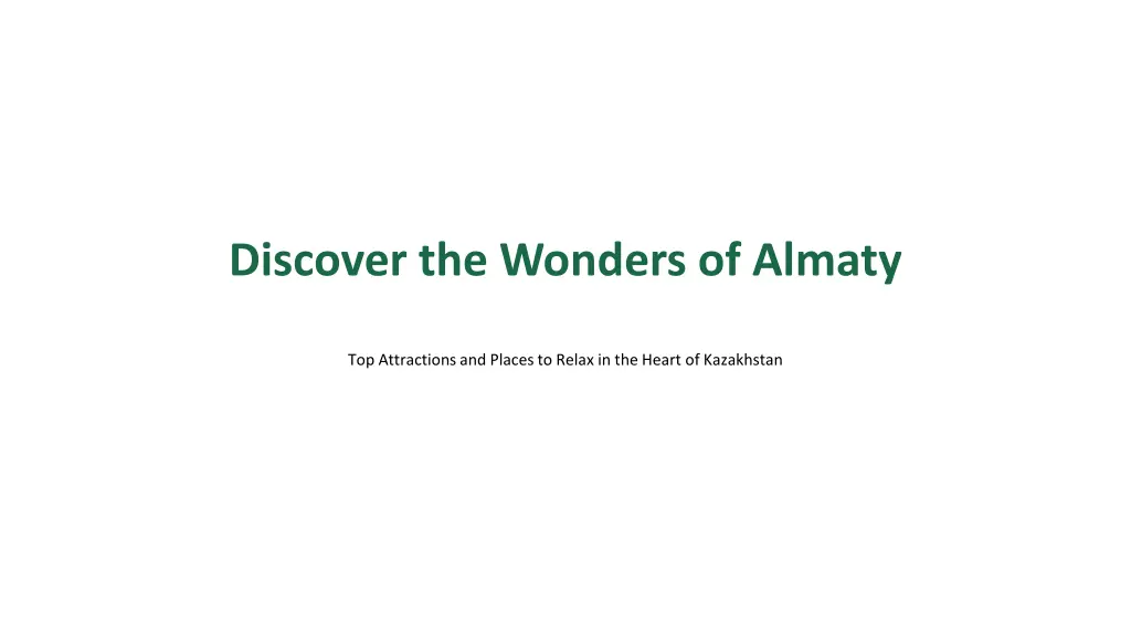 discover the wonders of almaty n.w