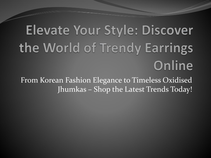 Elevate Your Style Discover the World of Trendy Earrings Online