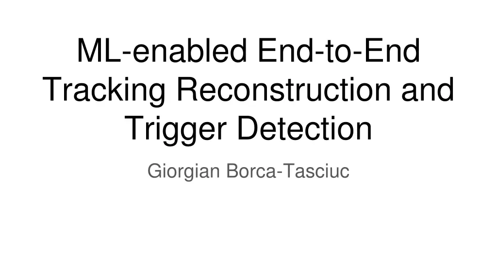 ml enabled end to end tracking reconstruction n.w