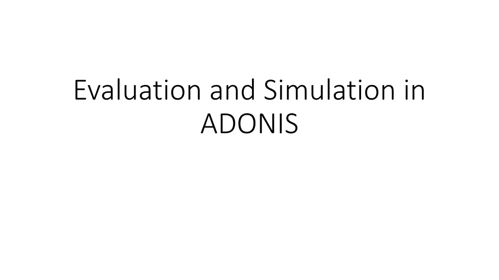 evaluation and simulation in adonis n.w