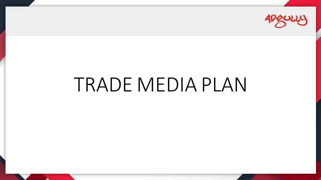 trade media plan n.w