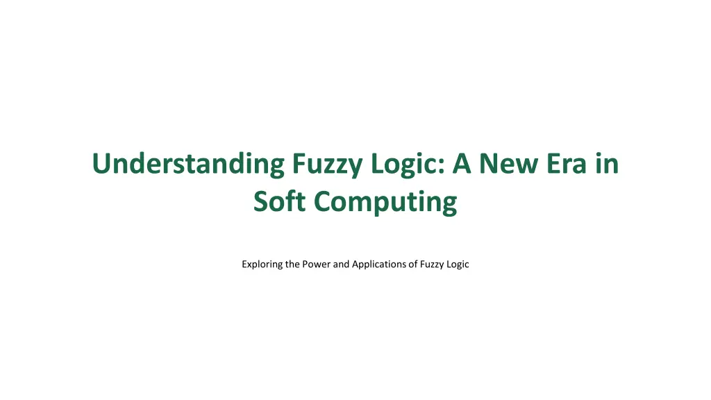 understanding fuzzy logic a new era in soft n.w