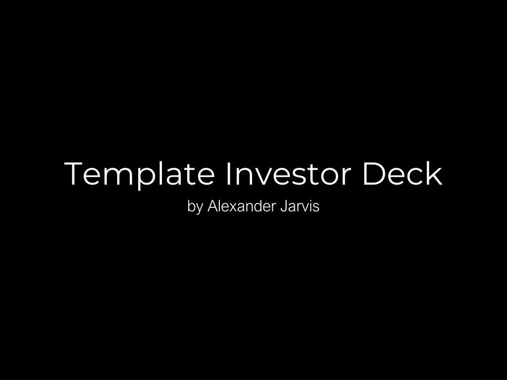 template investor deck by alexander jarvis n.w