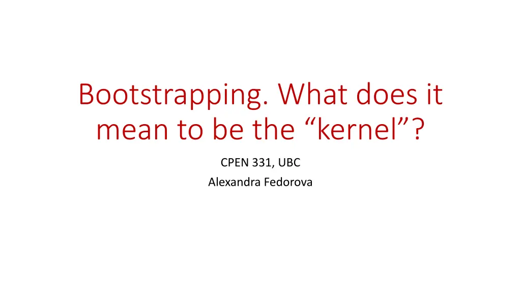 bootstrapping what does it mean to be the kernel n.w
