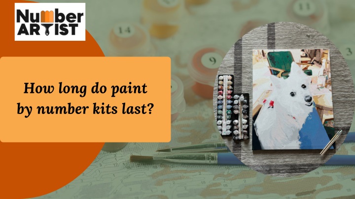How long do paint by number kits last