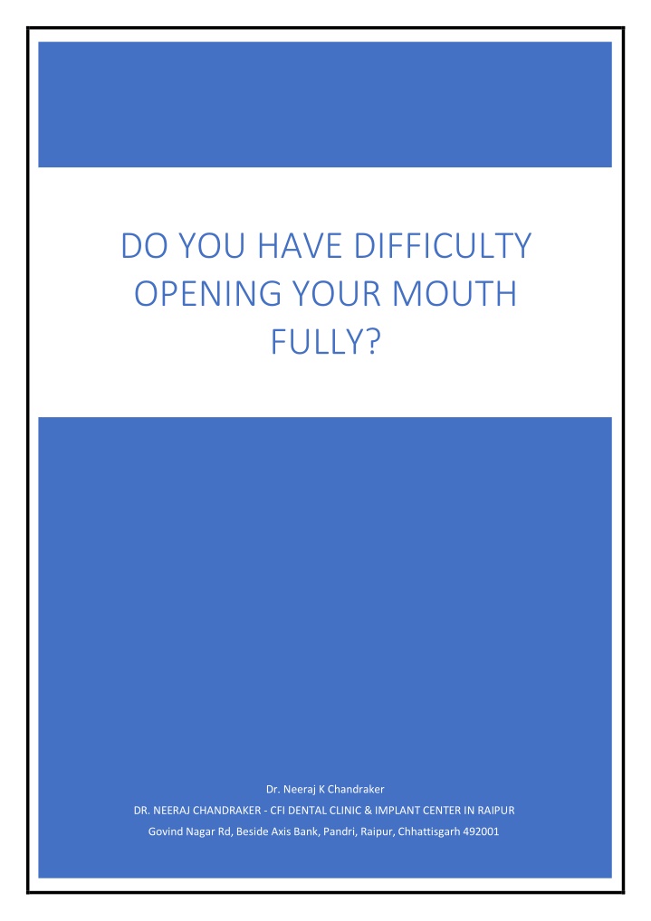 do you have difficulty opening your mouth fully n.w
