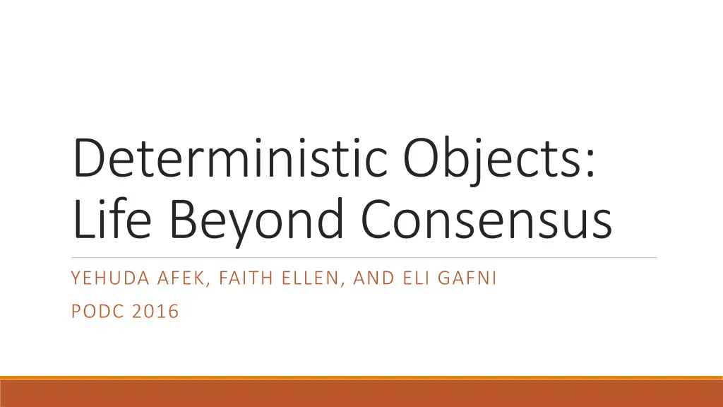 deterministic objects life beyond consensus n.w
