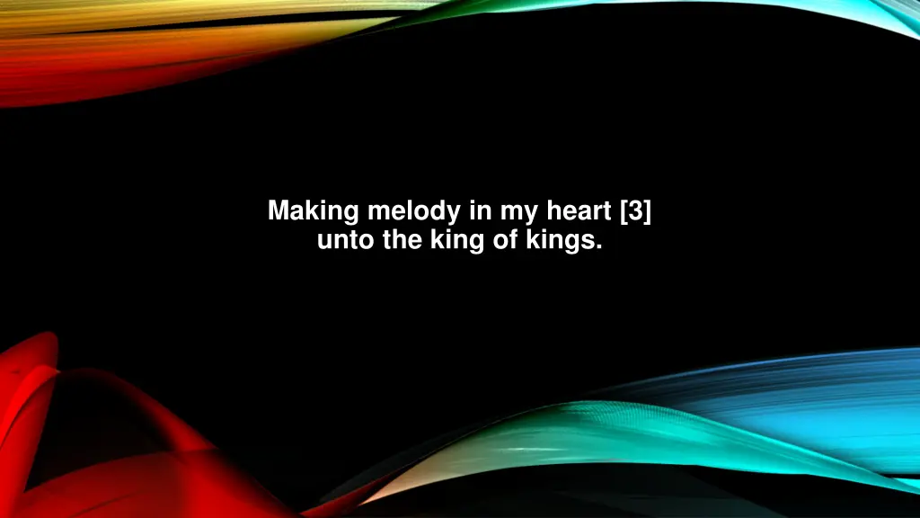 making melody in my heart 3 unto the king of kings n.w
