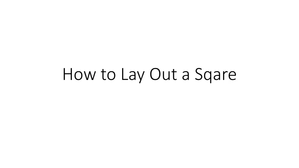 how to lay out a sqare n.w