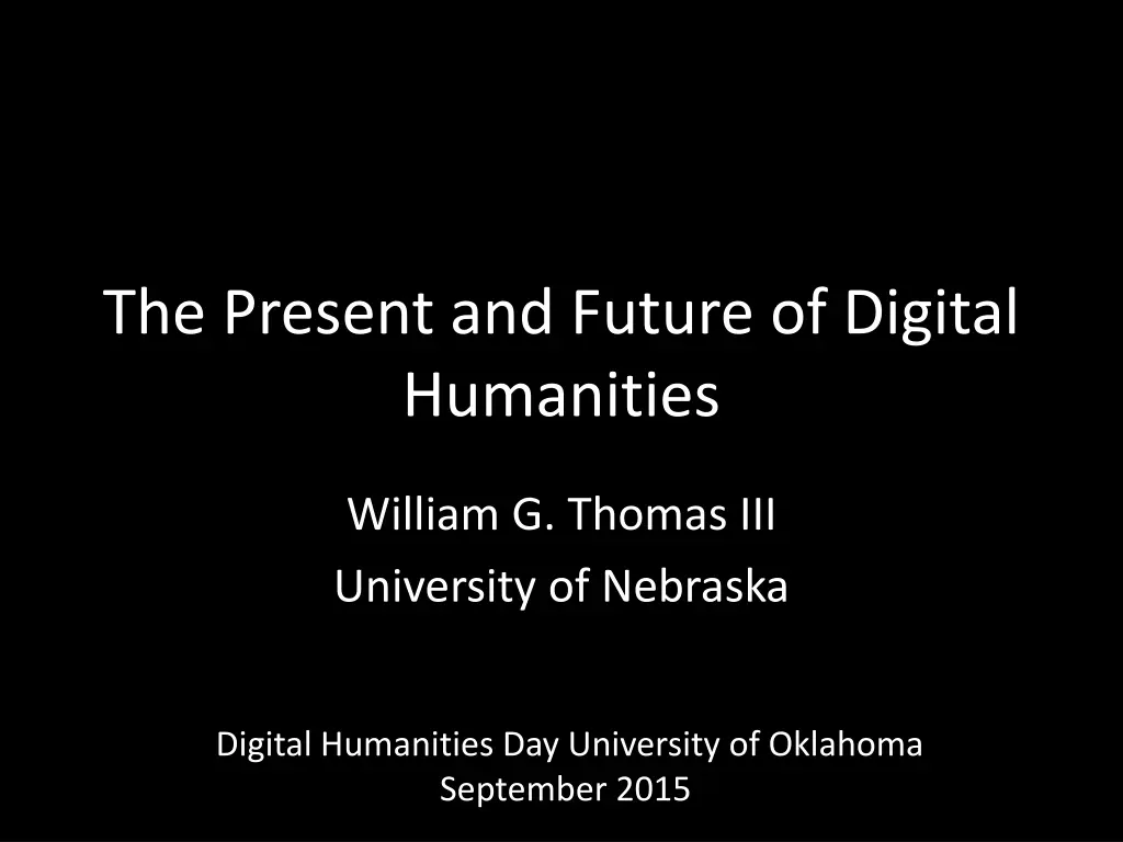 the present and future of digital humanities n.w