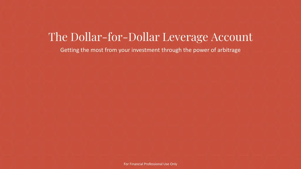 the dollar for dollar leverage account n.w