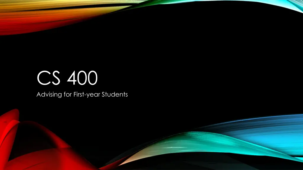 cs 400 advising for first year students n.w