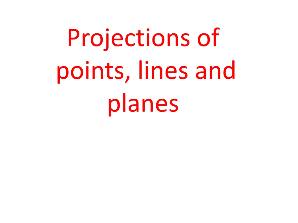 projections of points lines and planes n.w