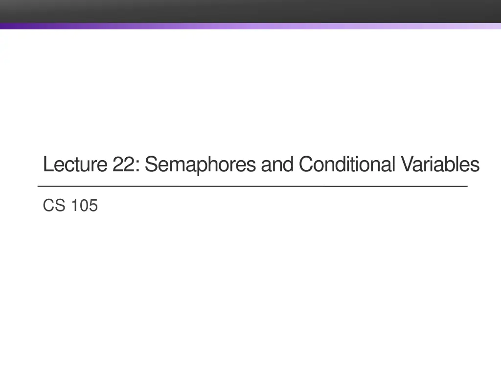 lecture 22 semaphores and conditional variables n.w