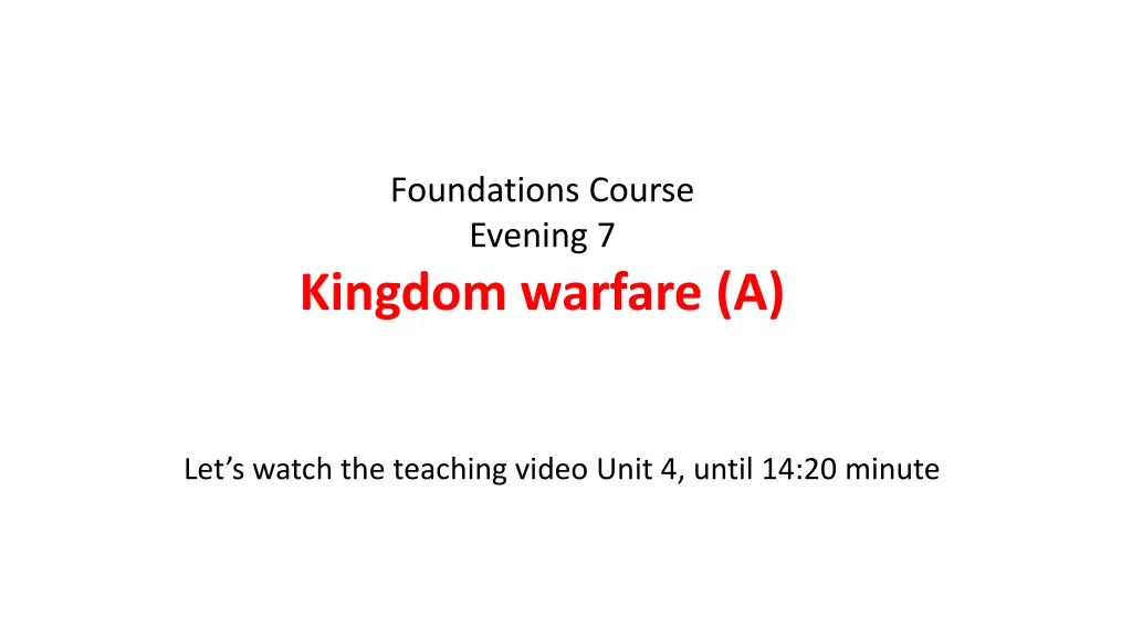 foundations course evening 7 kingdom warfare a n.w