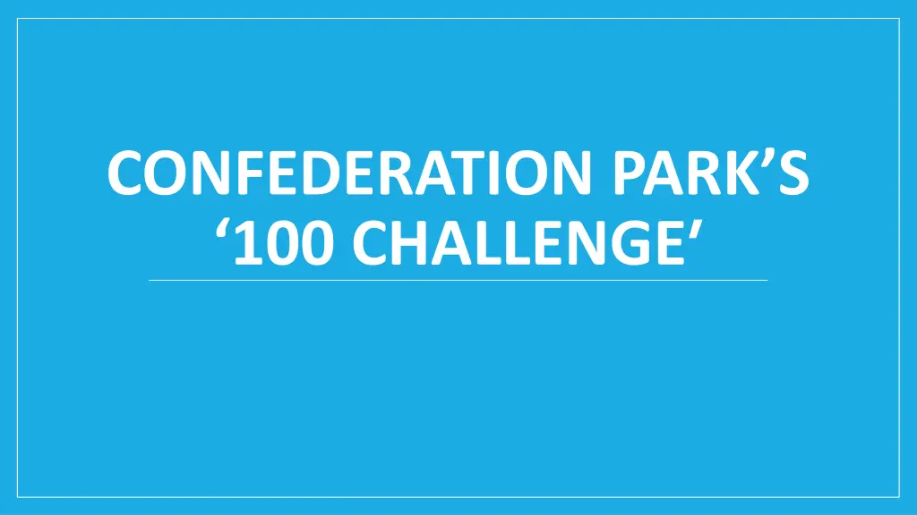 confederation park s 100 challenge n.w