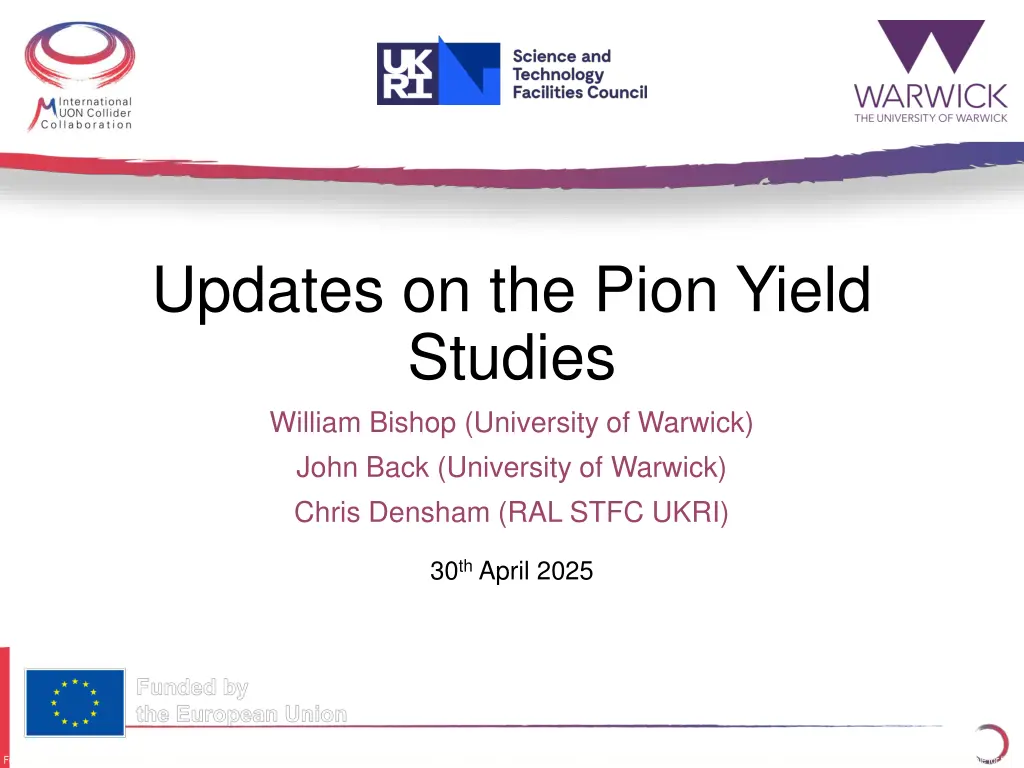 updates on the pion yield studies william bishop n.w