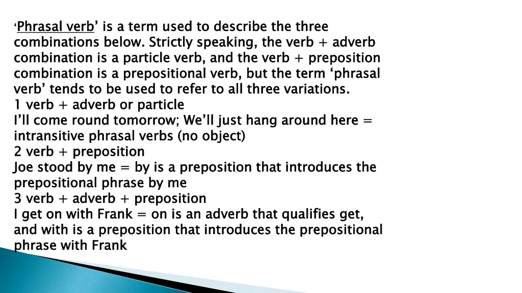 phrasal verb combinations below strictly speaking n.w