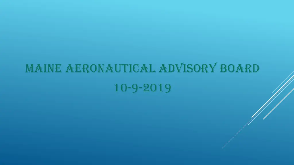 maine aeronautical advisory board 10 9 2019 n.w