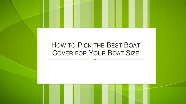 How to Pick the Best Boat Cover for Your Boat Size