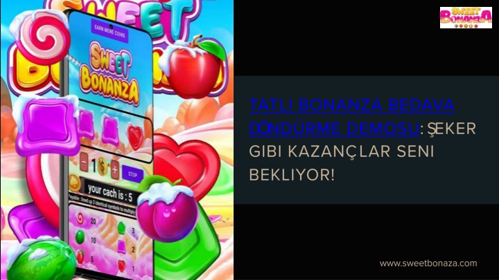 Tatlı Bonanza Bedava Döndürme Demosu Şeker Gibi Kazançlar Seni Bekliyor!