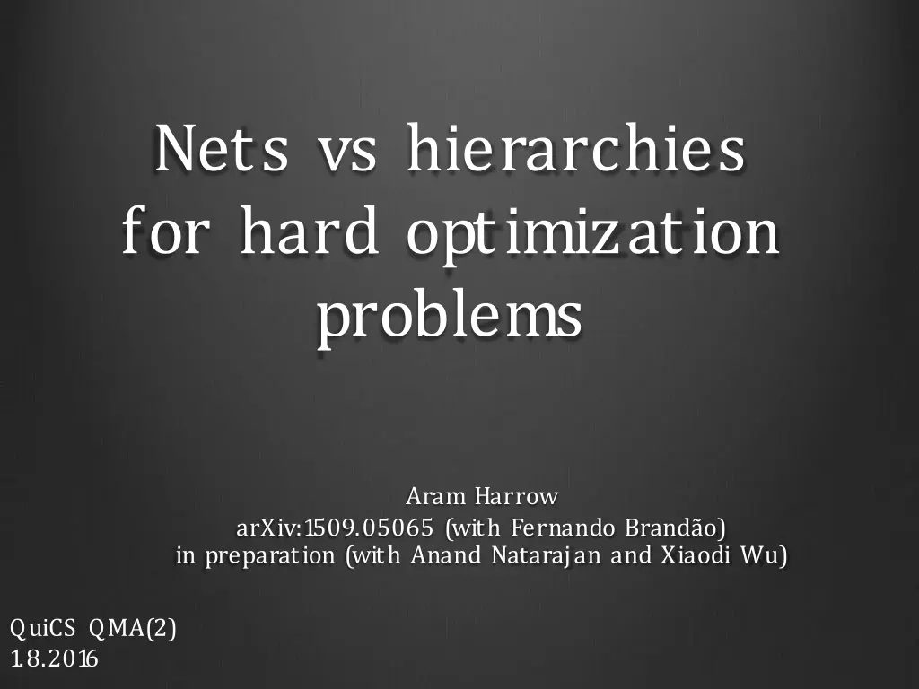 nets vs hierarchies for hard optimization problems n.w
