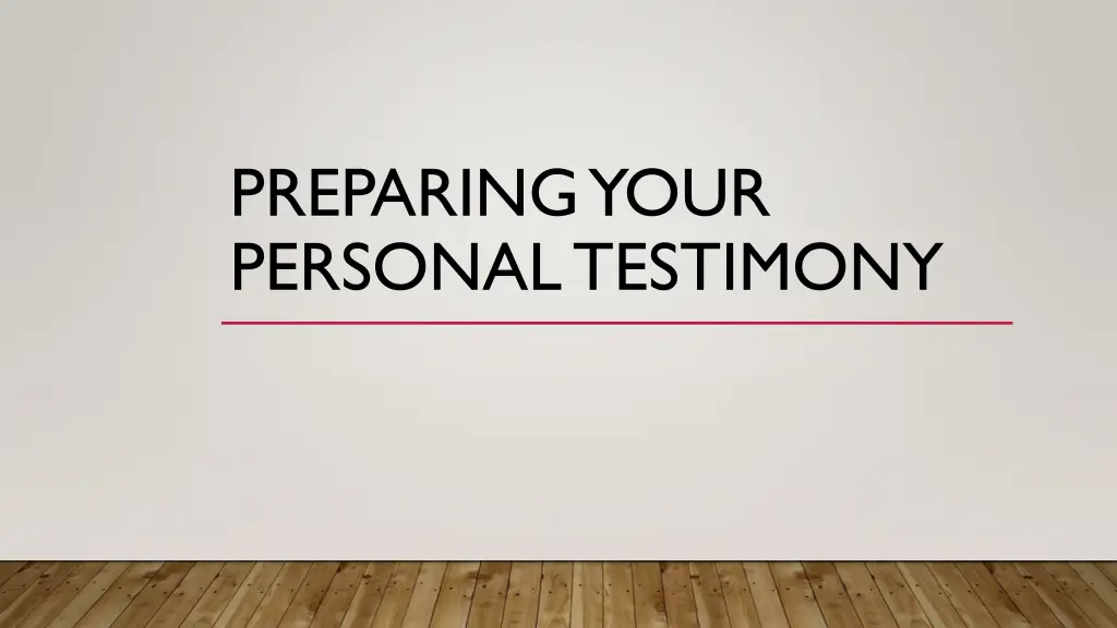 preparing your personal testimony n.w