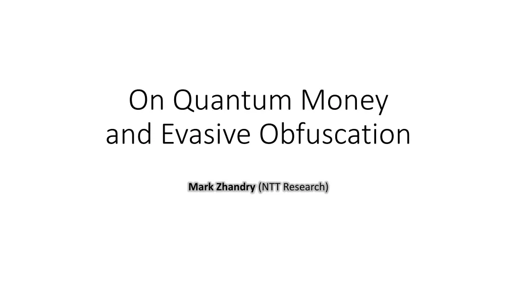 on quantum money and evasive obfuscation n.w