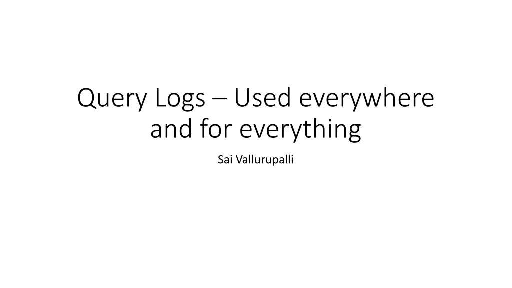query logs used everywhere and for everything n.w