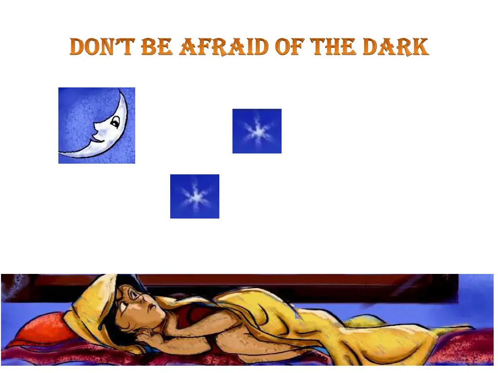 don t be afraid of the dark don t be afraid n.w