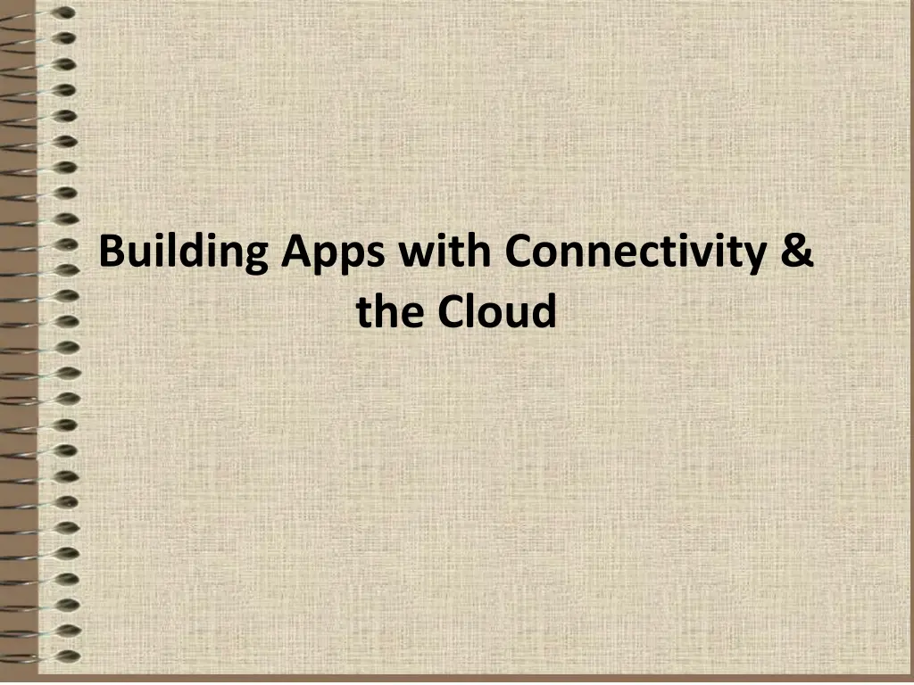 building apps with connectivity the cloud n.w