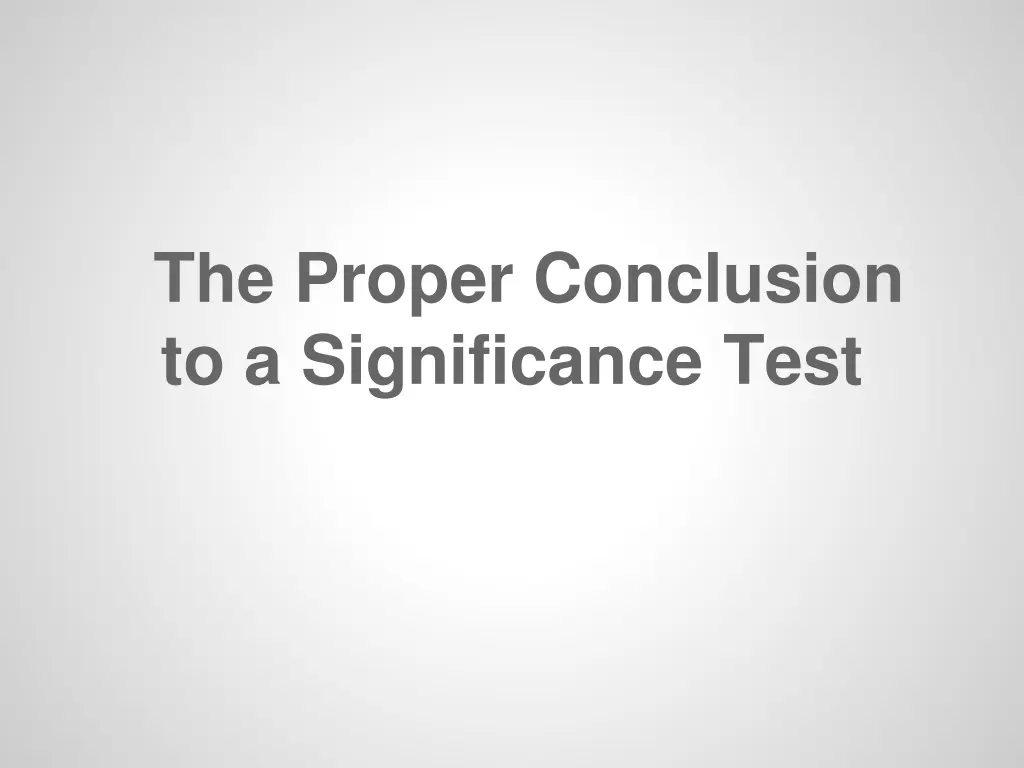 the proper conclusion to a significance test n.w