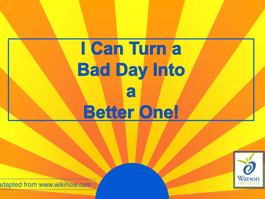 i can turn a bad day into a better one n.w