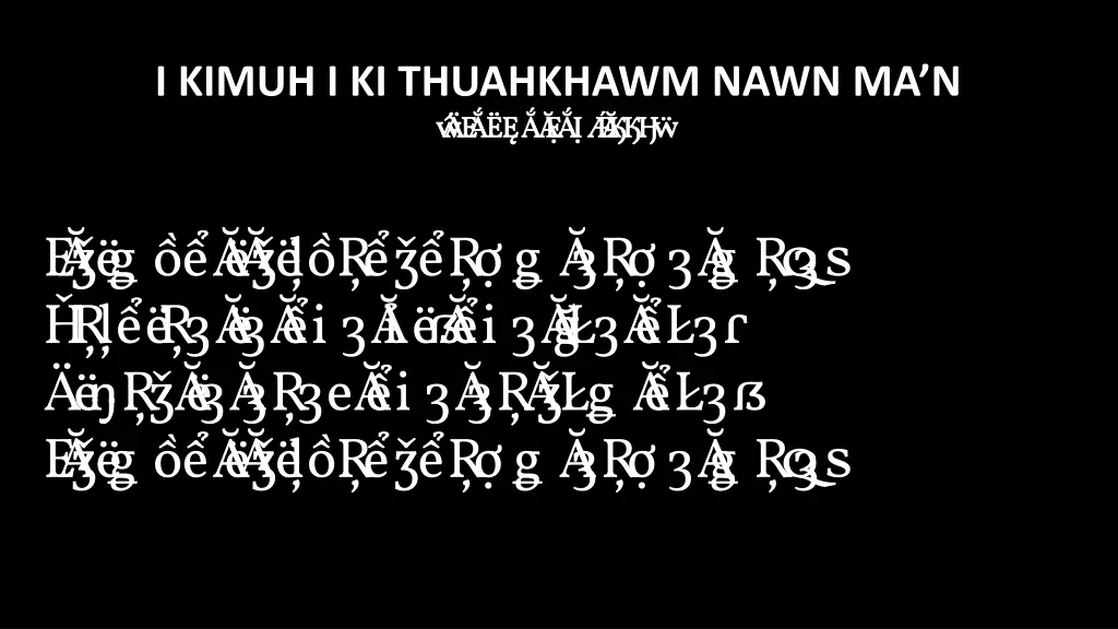 i kimuh i ki thuahkhawm nawn ma n bi akna late n.w